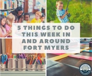 5 Things to Do this Week in and around Fort Myers