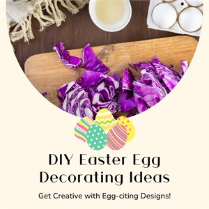 Easter Egg Decorating: Creative Recipes for Festive Fun at Home